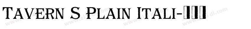 Tavern S Plain Itali字体转换 Tavern S Plain Itali字体转换